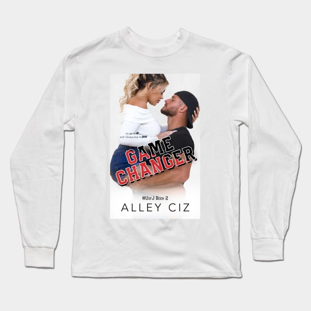 Game Changer Long Sleeve T-Shirt by Alley Ciz